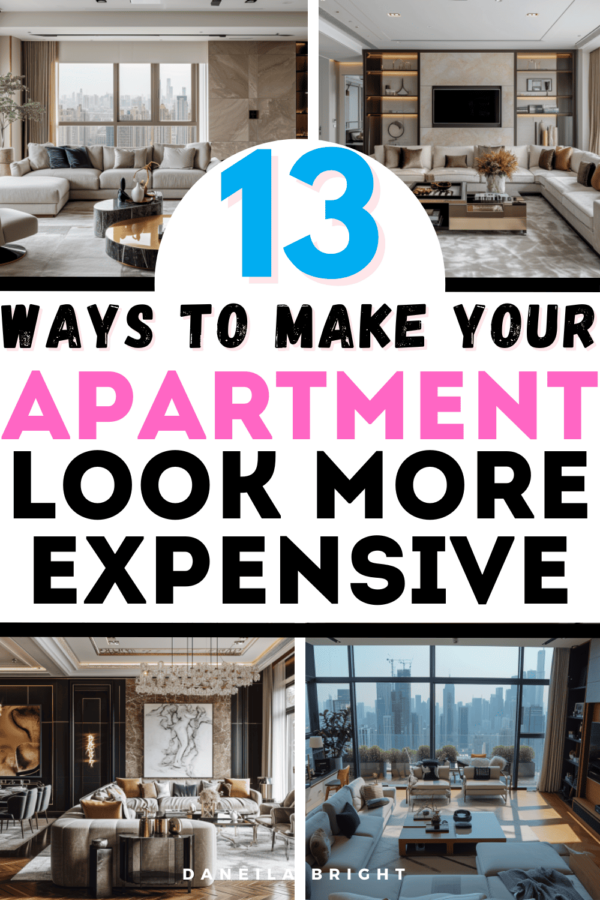 13 Best Ways: How To Make Your Apartment Look Expensive - Daneila Bright