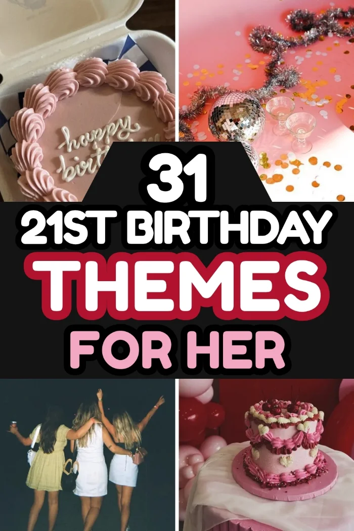 21st birthday themes for her collage with a pink heart cake, a disco ball with confetti and champagne glasses, three friends celebrating at night and a pink vintage cake.