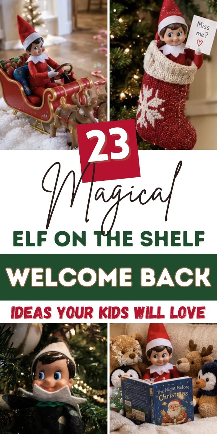 Welcome back elf on the shelf ideas with an elf arriving in a reindeer sleigh, an elf in a stocking holding a Miss me sign, an elf in a tree and an elf reading The Night Before Christmas.
